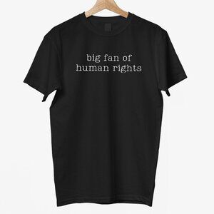 Big Fan of Human Rights Minimalist Unisex Tee, No Human is Illegal 91
